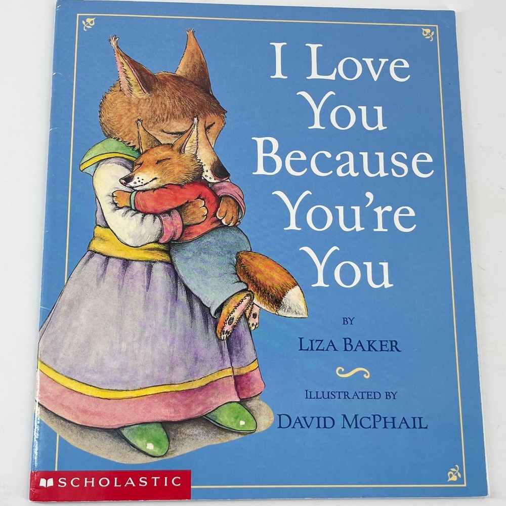 I Love You Because You're You Liza Baker Scholastic Paperback David McPhail 2002